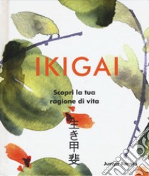 Ikigai. Scopri la tua ragione di vita. Ediz. illustrata libro di Barn Justyn