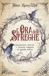 L'ora delle streghe libro di Silver Raven Wolf