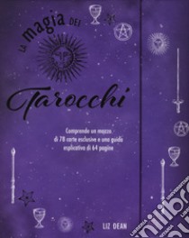 La magia dei tarocchi. Con 78 Carte libro di Dean Liz