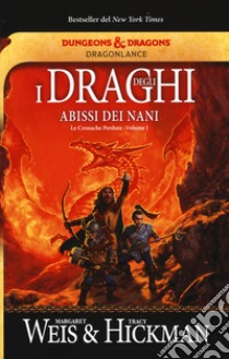 I draghi degli abissi dei nani. Le cronache perdute. DragonLance. Vol. 1 libro di Weis Margaret; Hickman Tracy