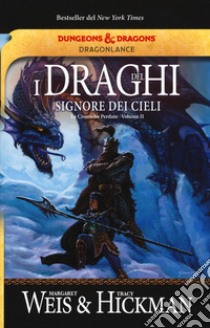 I draghi del signore dei cieli. Le cronache perdute. DragonLance. Vol. 2 libro di Weis Margaret; Hickman Tracy