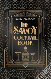 The Savoy cocktail book libro di Craddock Harry