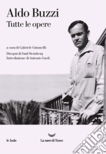 Tutte le opere libro di Buzzi Aldo; Gimmelli G. (cur.)