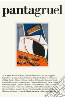 Pantagruel (2019). Vol. 0: Il pane libro di Sgarbi E. (cur.); Santochirico V. (cur.)