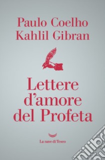 Lettere d'amore del profeta libro di Coelho Paulo; Gibran Kahlil