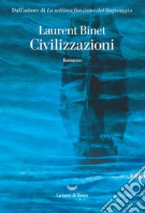 Civilizzazioni libro di Binet Laurent