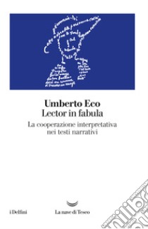 Lector in fabula. La cooperazione interpretativa nei testi narrativi libro di Eco Umberto