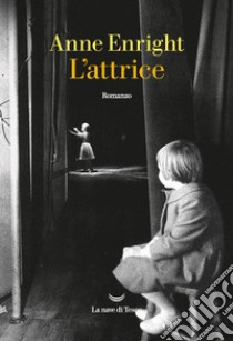 L'attrice libro di Enright Anne