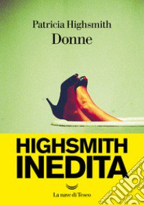 Donne libro di Highsmith Patricia