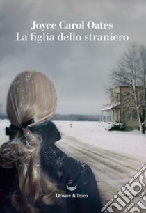 La figlia dello straniero libro di Oates Joyce Carol