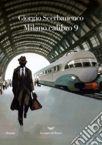 Milano calibro 9 libro di Scerbanenco Giorgio