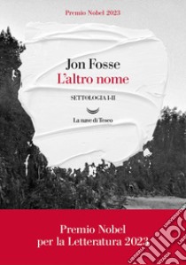 L'altro nome. Settologia. Vol. 1-2 libro di Fosse Jon