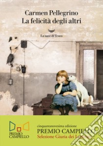 La felicità degli altri libro di Pellegrino Carmen