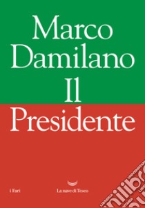 Il presidente libro di Damilano Marco