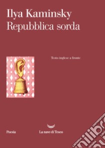 Repubblica sorda. Testo inglese a fronte libro di Kaminsky Ilya