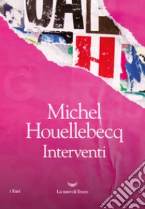 Interventi libro di Houellebecq Michel