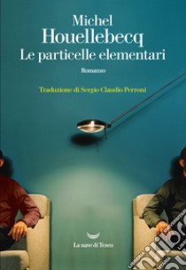 Le particelle elementari libro di Houellebecq Michel