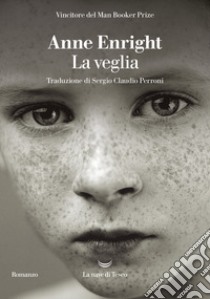 La veglia libro di Enright Anne