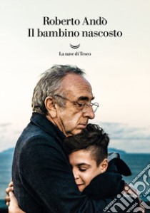 Il bambino nascosto libro di Andò Roberto