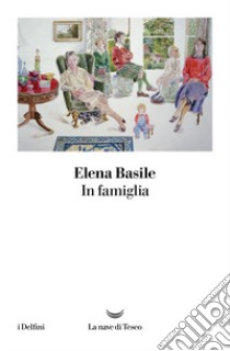 In famiglia libro di Basile Elena