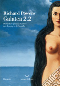 Galatea 2.2 libro di Powers Richard