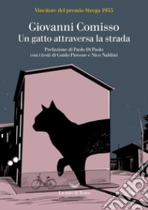 Un gatto attraversa la strada libro di Comisso Giovanni; Di Paolo P. (cur.)