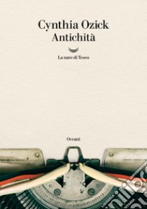 Antichità libro di Ozick Cynthia