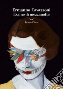 Esame di mezzanotte libro di Cavazzoni Ermanno