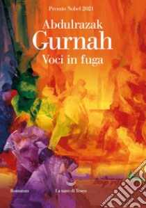 Voci in fuga libro di Gurnah Abdulrazak