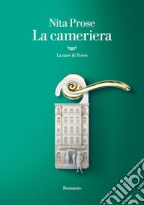 La cameriera. La prima indagine di Molly Gray libro di Prose Nita