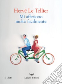 Mi affeziono molto facilmente libro di Le Tellier Hervé