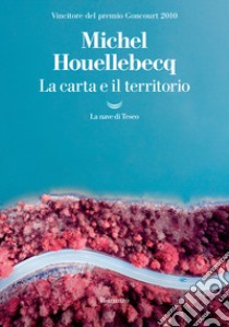 La carta e il territorio libro di Houellebecq Michel