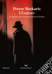 L'Esattore. Un'indagine del commissario Kostas Charitos libro di Markaris Petros