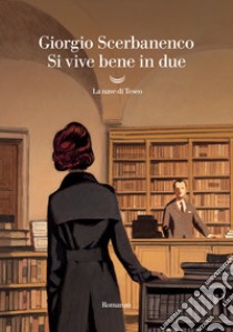 Si vive bene in due libro di Scerbanenco Giorgio