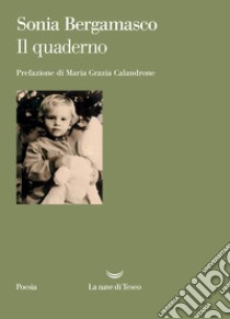 Il quaderno libro di Bergamasco Sonia