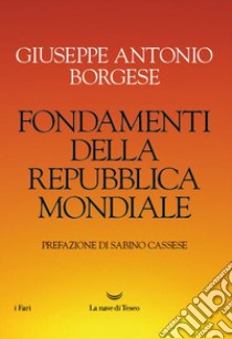 Fondamenti della Repubblica mondiale libro di Borgese Giuseppe Antonio