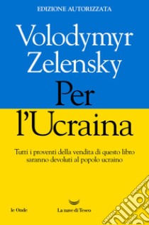 Per l'Ucraina libro di Zelensky Volodymyr