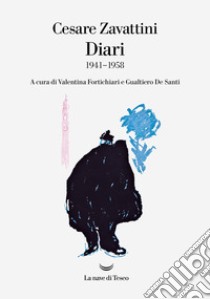 Diari. Vol. 1: (1941-1958) libro di Zavattini Cesare; Fortichiari V. (cur.); De Santi G. (cur.)