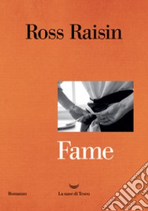 Fame libro di Raisin Ross