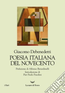 Poesia italiana del Novecento libro di Debenedetti Giacomo