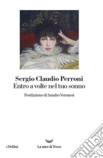 Entro a volte nel tuo sonno libro di Perroni Sergio Claudio