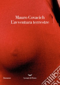 L'avventura terrestre libro di Covacich Mauro