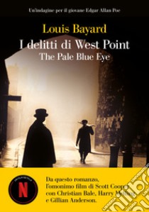 I delitti di West Point. The pale blue eye libro di Bayard Louis
