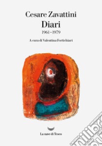 Diari. Vol. 2: (1961-1979) libro di Zavattini Cesare; Fortichiari V. (cur.)