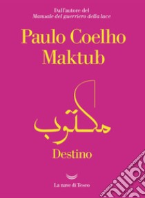 Maktub. Destino libro di Coelho Paulo