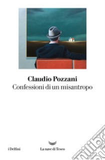 Confessioni di un misantropo libro di Pozzani Claudio