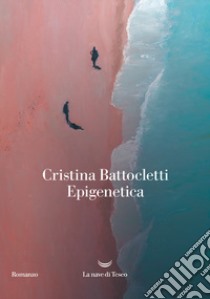 Epigenetica libro di Battocletti Cristina