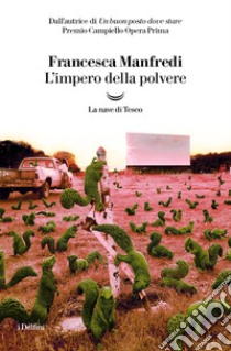 L'impero della polvere libro di Manfredi Francesca