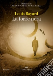 La torre nera libro di Bayard Louis