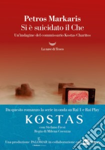 Si è suicidato il Che. Un'indagine del commissario Kostas Charitos libro di Markaris Petros